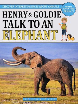 cover image of Henry & Goldie Talk to an Elephant